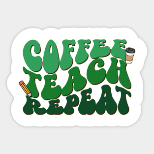 Coffee Teach Repeat - Teacher Design Sticker